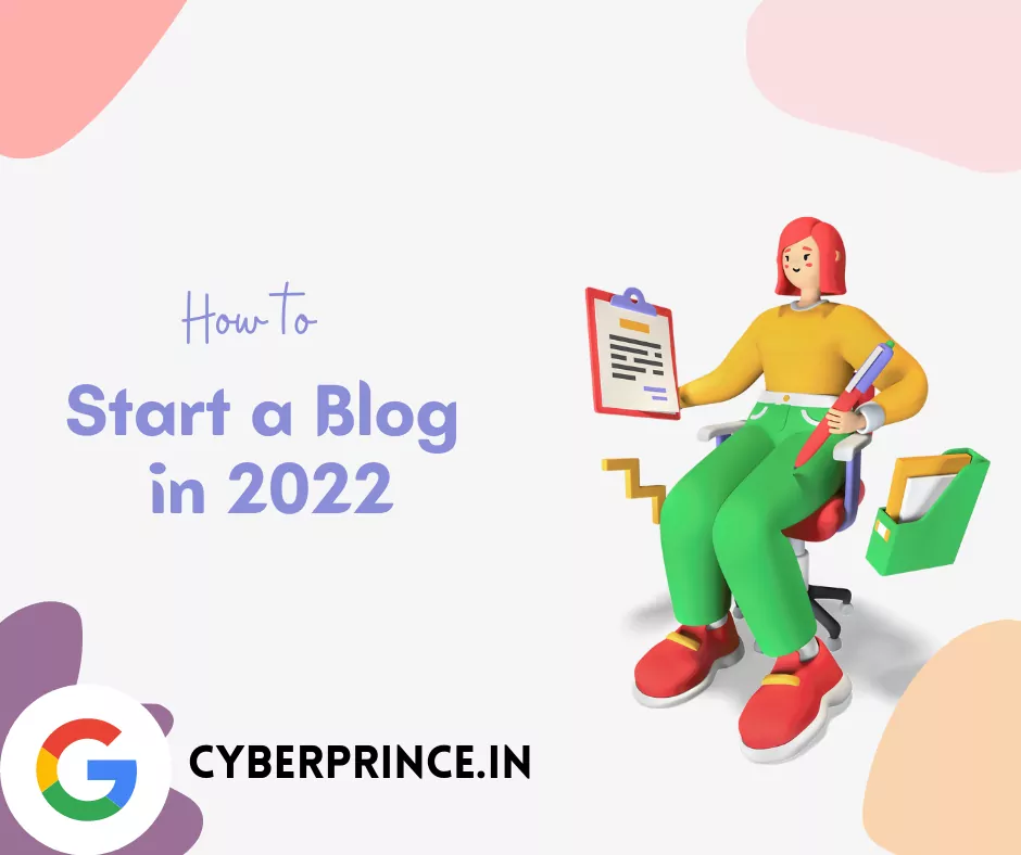 How to Start blogging In 2022 cyberprince.in