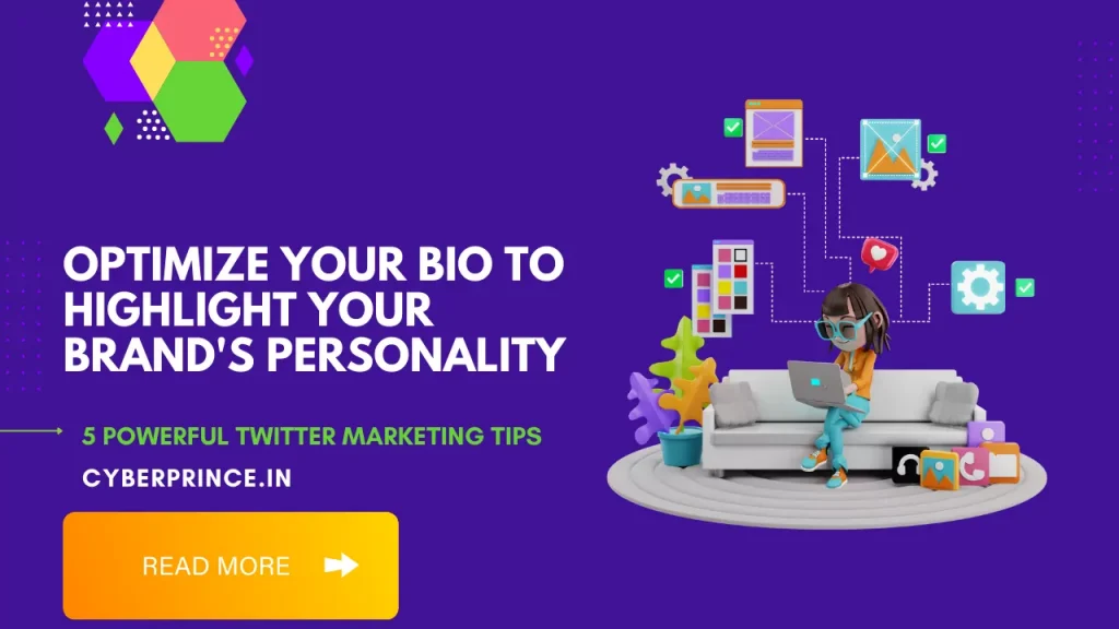 5 Powerful Twitter Marketing Tips Business Growth Can Help! Optimize Your Bio to Highlight Your Brand's Personality cyberprince.in
