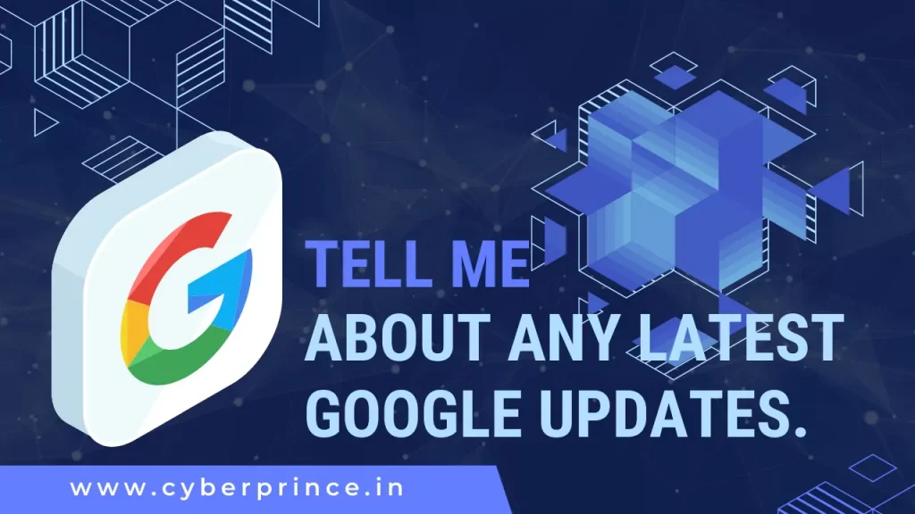 Tell me About any latest Google updates.  Important SEO Interview Question
