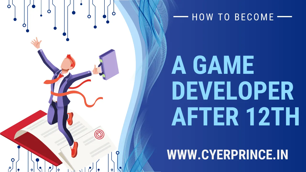 How to become a game developer after 12th in India